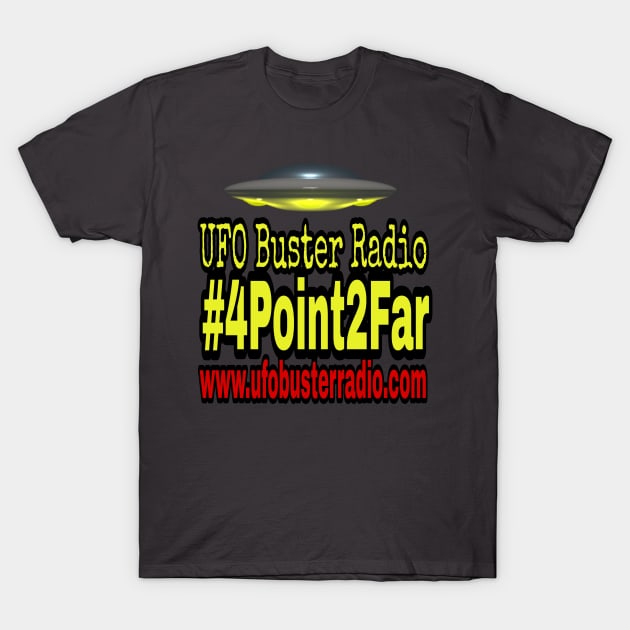 UFO Buster Radio - 4.2Far UFO T-Shirt by UFOBusterRadio42